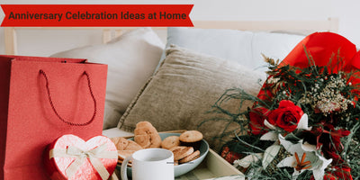 Romantic & Meaningful Anniversary Celebration Ideas at Home